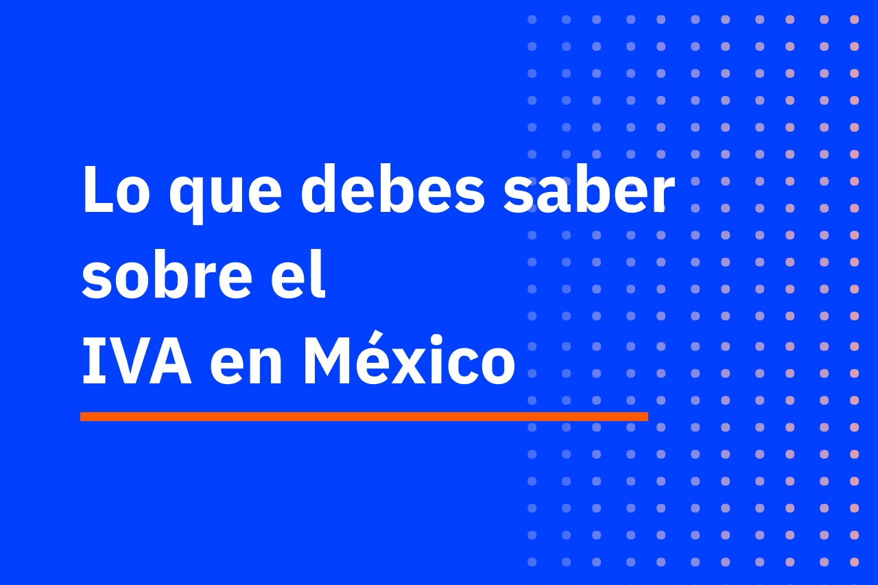 Lo que debes saber sobre el IVA en México - imagen del blog